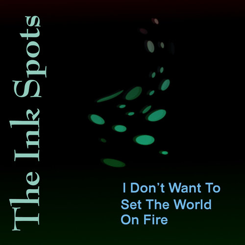 I Don't Want To Set The World On Fire EP