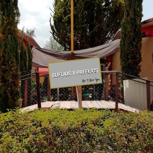 Sufijos y Prefijos