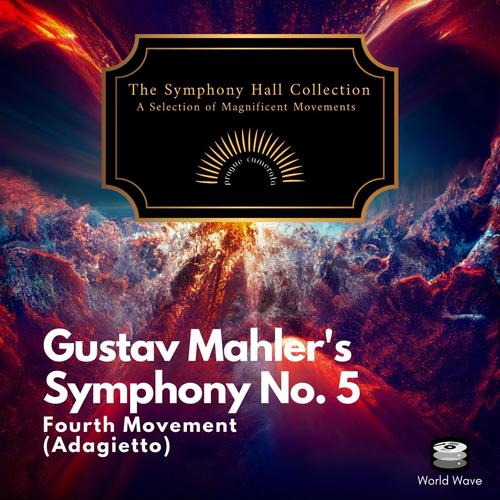 Gustav Mahler's Symphony No. 5: Fourth Movement (Adagietto)