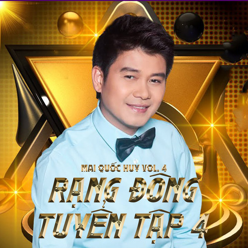 Rạng Đông Tuyển Tập 4 (Mai Quốc Huy Vol. 4 - Nhạc Bolero Tuyển Chọn)