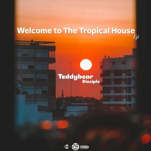 Welcome to The Tropical House (EP) [Explicit]