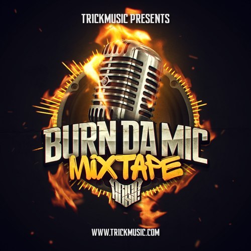 Burn Da Mic Mixtape (Explicit)