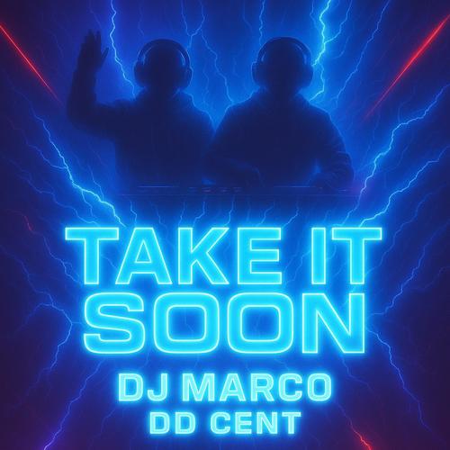Take It Soon (feat. DD CENT)