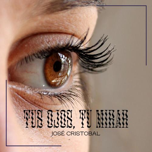 Tus Ojos, Tu Mirar