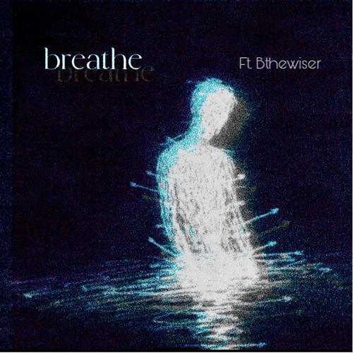 Breathe (feat. Bthewiser) [Explicit]