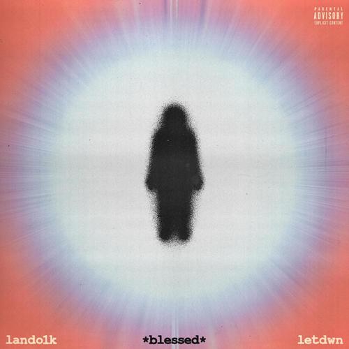 BLESSED (feat. Letdwn) [Explicit]