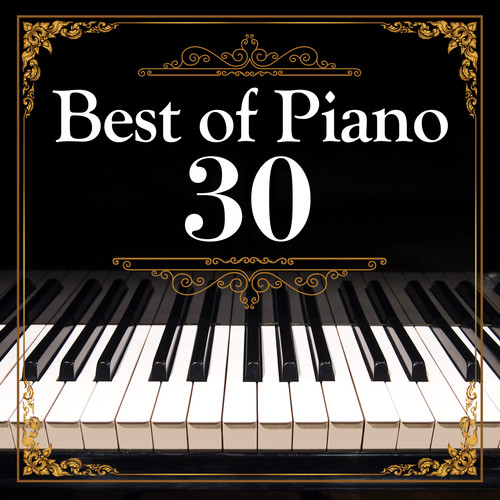 Best of Piano 30 ～極上の演奏で聴く、エターナル名曲集～