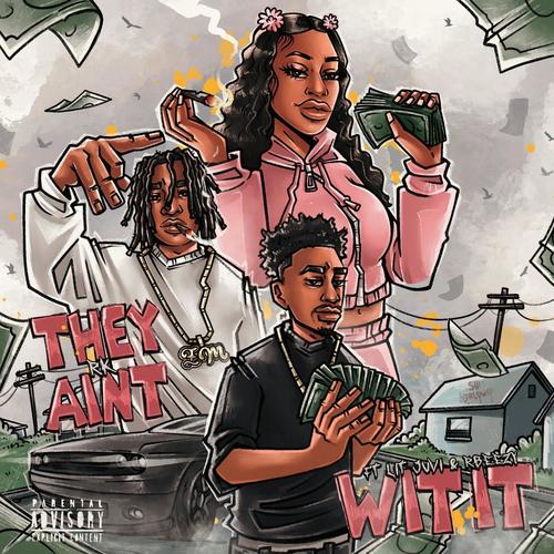 THEY AINT WIT IT (feat. RBEEZY & Lit Juvi) [Explicit]