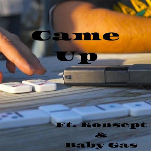 Came Up (feat. Konsept & Baby Gas) [Explicit]