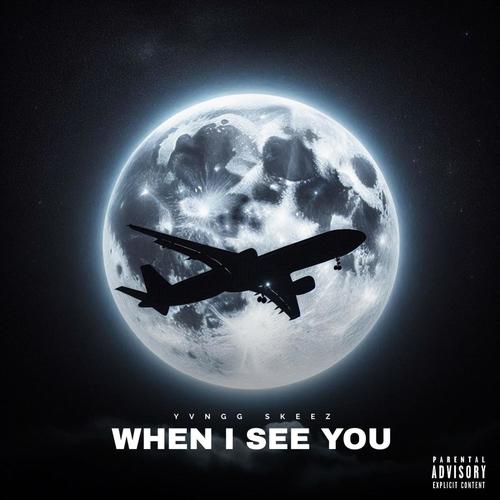 When I See You (Explicit)