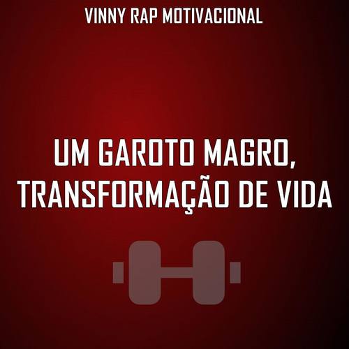 Um Garoto Magro, Transformação de Vida