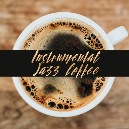 Instrumental Jazz Coffee – Mellow Jazz, Smooth Music to Rest, Relaxation, Coffee Melodies, Jazz Music Ambient, Jazz Reduces Stress