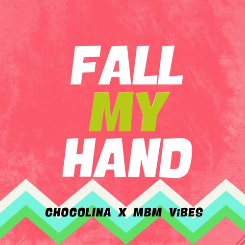 Fall My Hand (feat. Chocolina)