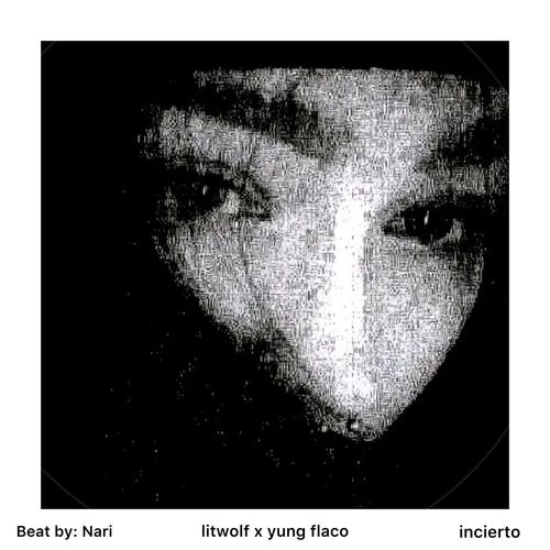 incierto (feat. yung flaco) [Explicit]