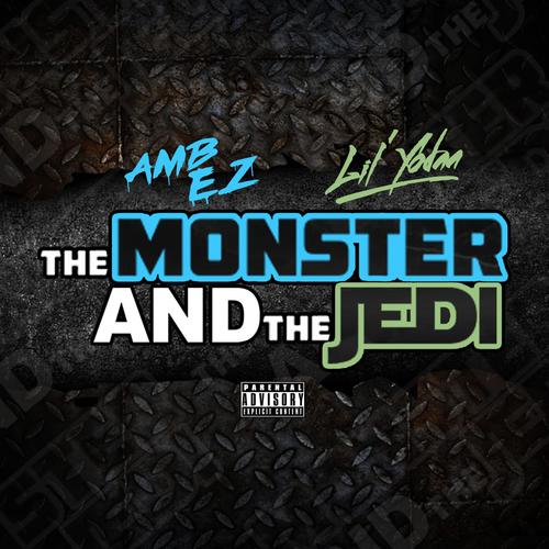 THE MONSTER AND THE JEDI (feat. Lil Yodaa) [Explicit]