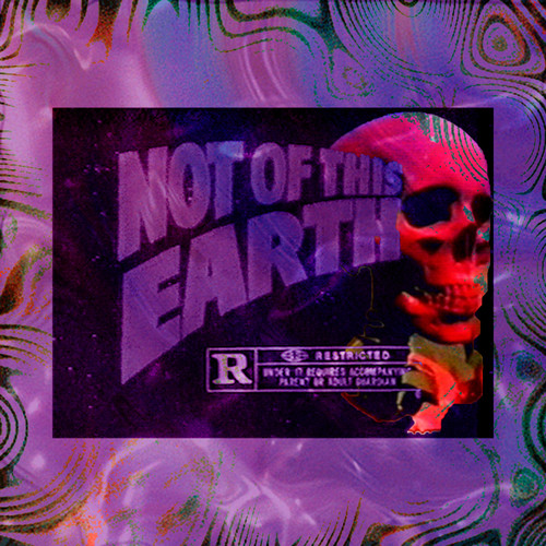 NOT OF THIS EARTH (Explicit)