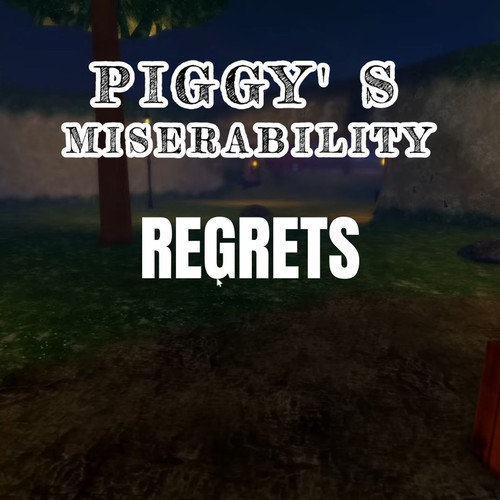 Regrets - From Piggy's Miserability Chapter 4