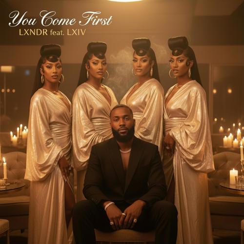 You Come First (feat. LXNDR & LXIV)