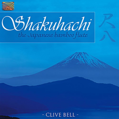JAPAN Clive Bell: Shakuhachi - The Japanese Bamboo Flute