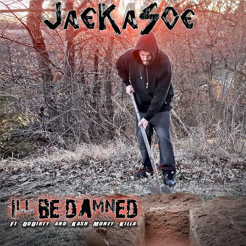 I'll Be Damned (feat. Do Dirty & Kash Money Killa)