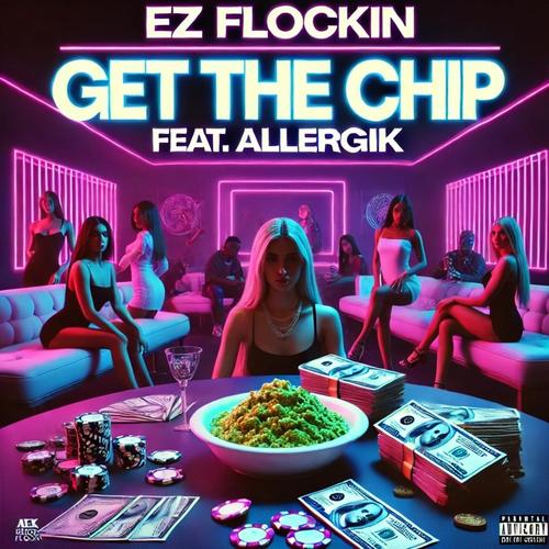 Get The Chip (feat. Allergik) [Explicit]