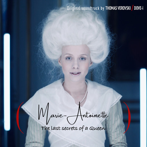Marie-Antoinette, the Last Secrets of a Queen (Original Soundtrack)
