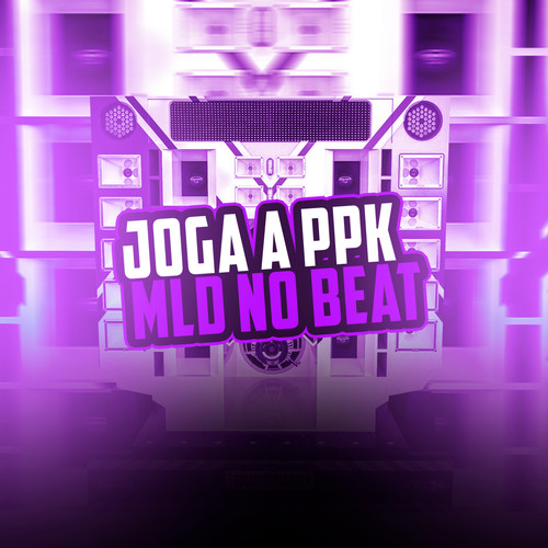Joga a Ppk (Explicit)