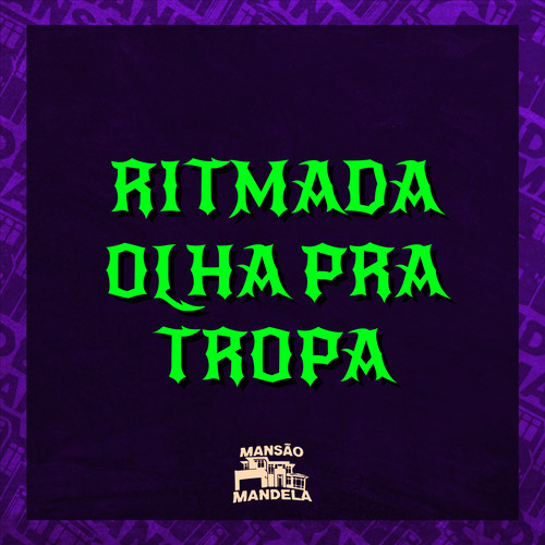 Ritmada Olha pra Tropa (Explicit)