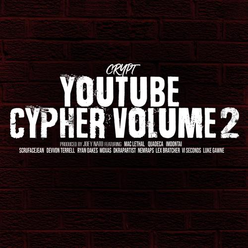 YouTube Cypher, Vol. 2 (feat. Quadeca, Mac Lethal, ImDontai, Devvon Terrell, Ryan Oakes, Moxas, ScruFaceJean, VI Seconds, Gawne, NemRaps, Lex Bratcher & DkRapArtist) [Explicit]