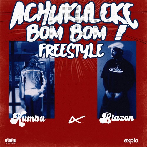 Achukuleke Bom Bom Freestyle (Explicit)