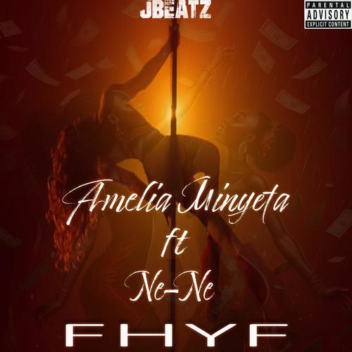 FHYF (feat. Amelia Minyeta & NeNe James) [Explicit]