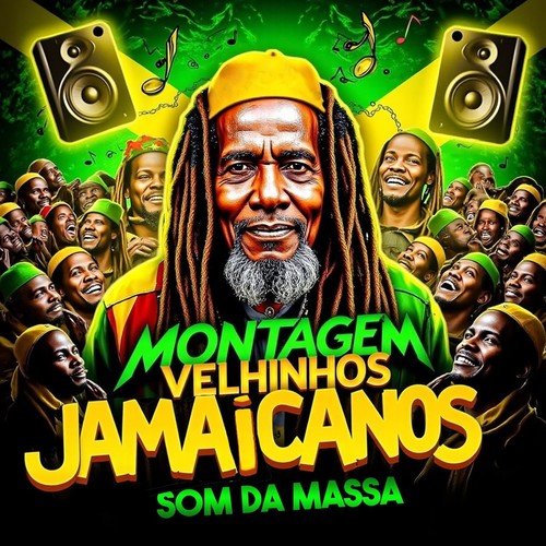 MONTAGEM VELHINHOS JAMAICANOS SOM DA MASSA