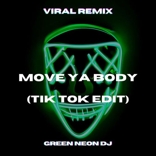 Move Ya Body (Tik Tok Edit) (Remix)