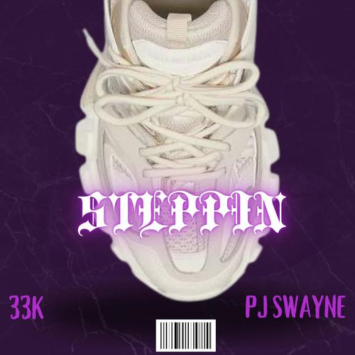 Steppin (feat. PJ Swayne) [Explicit]