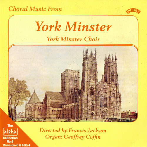 Alpha Collection, Vol. 6: Choral Music from York Minster (Remastered)