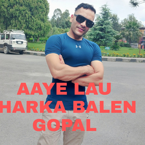 Aaye Lau Harka Balen Gopal