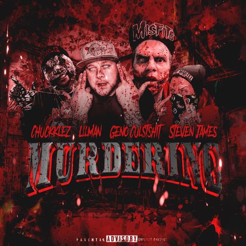 Murdering (feat. Geno Cultshit, Chuckklez & Steven-James) [Explicit]
