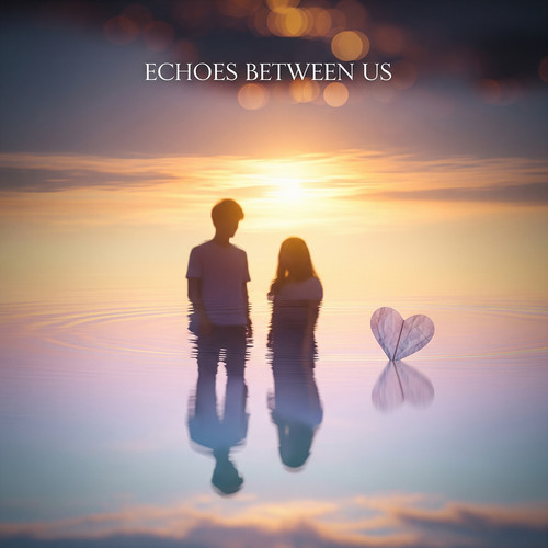 Echoes Between Us