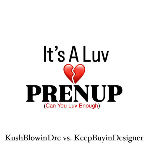 It's A Luv Prenup (Can You Luv Enough) [Explicit]
