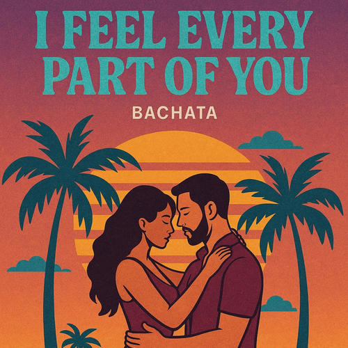 I wanna feel every part of you