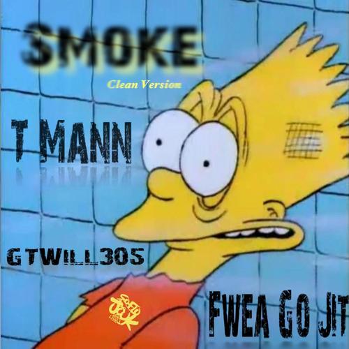Smoke (feat. TMann & GT Will) [Radio Edit]