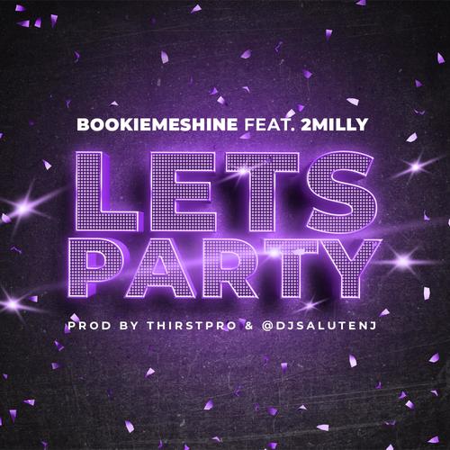 LETS PARTY (feat. 2 Milly) [Explicit]