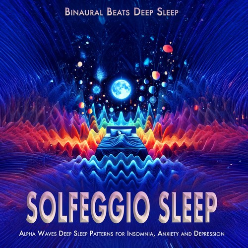 Solfeggio Sleep: Alpha Waves Deep Sleep Patterns for Insomnia, Anxiety and Depression