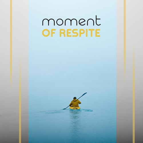 Moment of Respite - Find the Harmony of Body, Mind and Soul