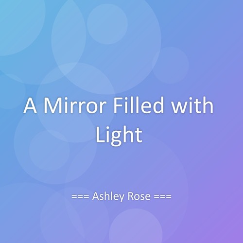 A Mirror Filled with Light