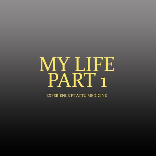 My Life, Pt. 1 (feat. Attu Medicine)