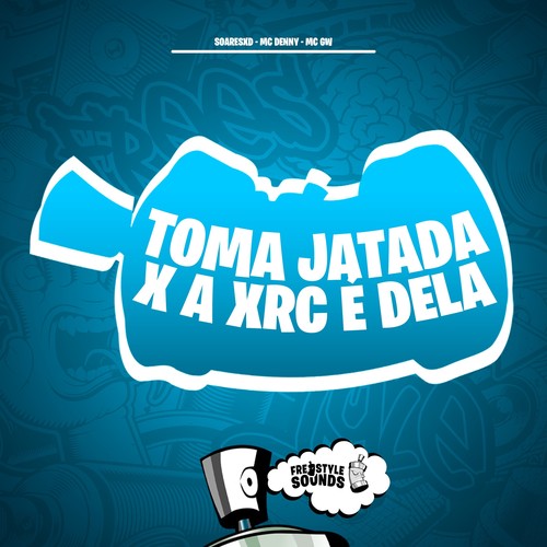 Toma Jatada X A Xrc É Dela (Explicit)