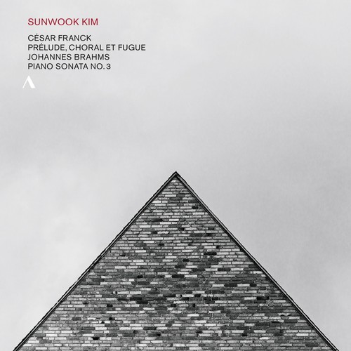 Franck: Prélude, choral et fugue - Brahms: Piano Sonata No. 3