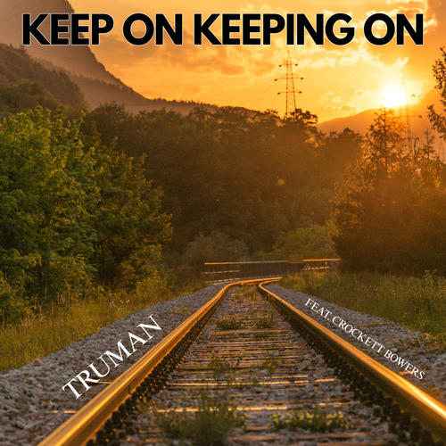 KEEP ON KEEPING ON (feat. Crockett Bowers)