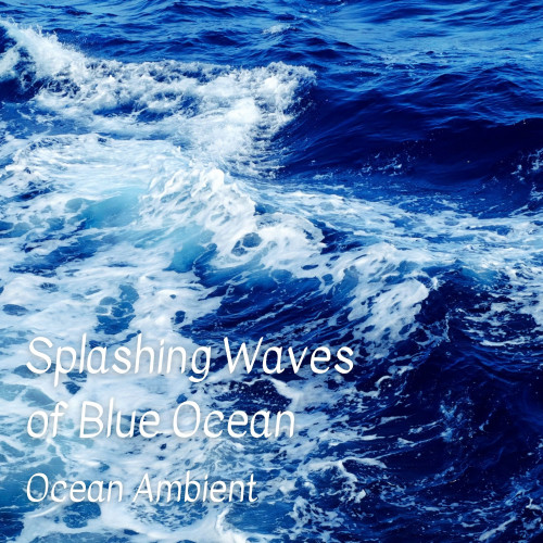 Ocean Ambient: Splashing Waves of Blue Ocean - 1 Hour